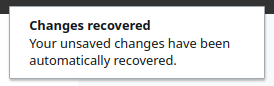 Dialog shown when unsaved changes have been automatically recovered.